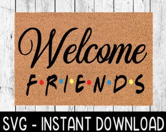 Download Welcome Friends Svg Etsy