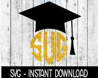 Graduation Cap Monogram SVG, Graduation SVG Files, Instant Download, Cricut Cut Files, Silhouette Cut Files, Download, Print