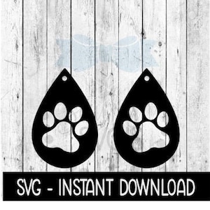 Earring SVG, Teardrop Dog Paw Earrings SVG, SVG Files, Instant Download, Cricut Cut Files, Silhouette Cut Files, Download, Print