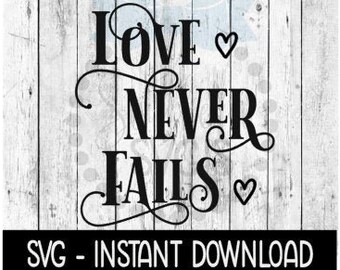 Download Love Never Fails Svg Etsy