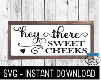 Free Free 172 Hey There Sweet Cheeks Svg SVG PNG EPS DXF File