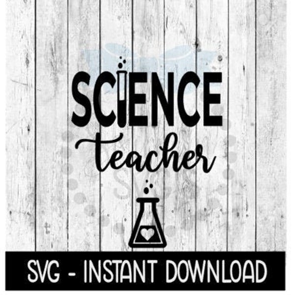 Science Teacher SVG, SVG Files, Instant Download, Cricut Cut Files, Silhouette Cut Files, Download, Print