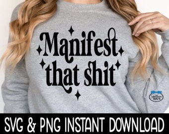Silhouette Cricut DIY Digital Download Manifestation Quote Project Create Motivational Art I Can Manifest Whatever I choose Clothing