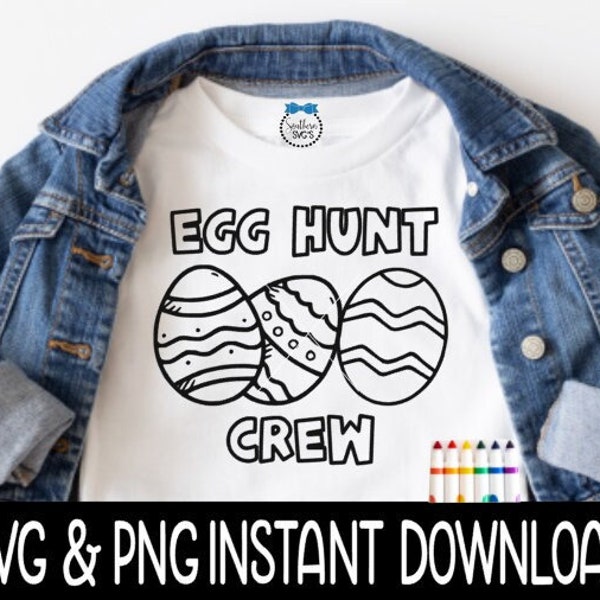Coloring Shirt SVG, Easter Kids Color Me Shirt PNG, Egg Hunt Crew SVG Instant Download, Cricut Cut File, Silhouette Cut File