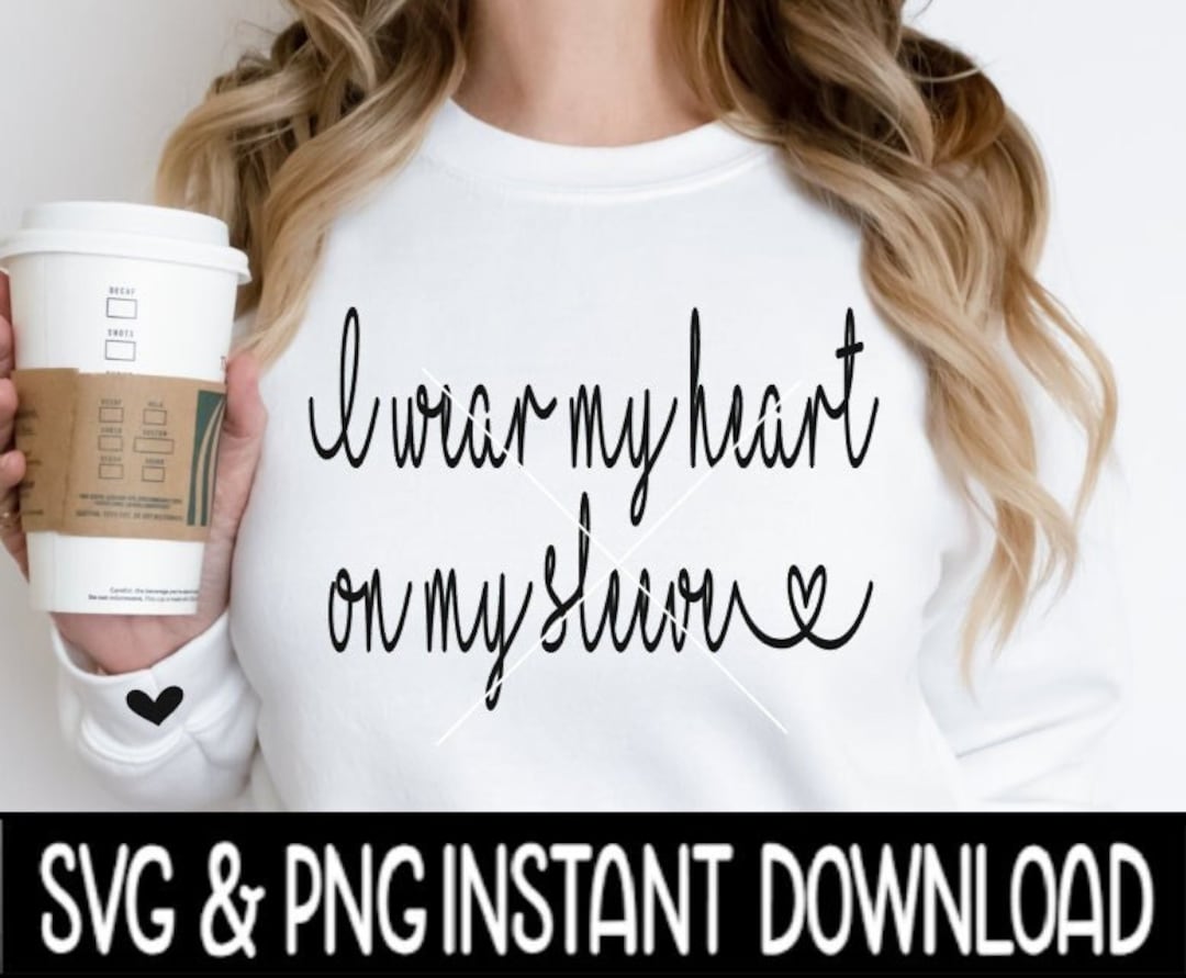 I Wear My Heart on My Sleeve SVG File, Mama PNG, Mother's Day SVG, Svg