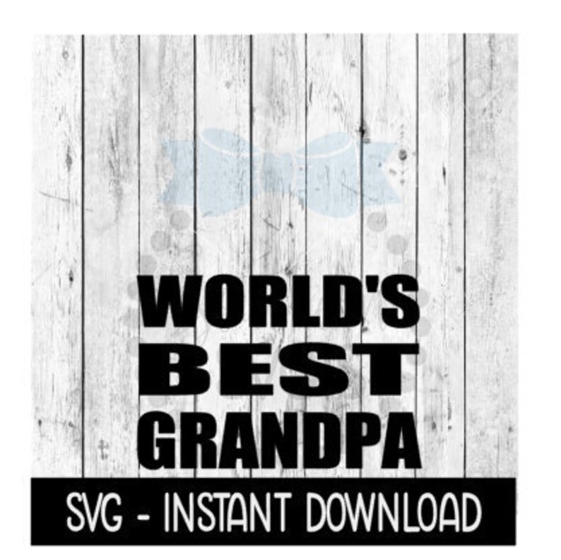 Download World's Best Grandpa SVG Father's Day SVG Files | Etsy