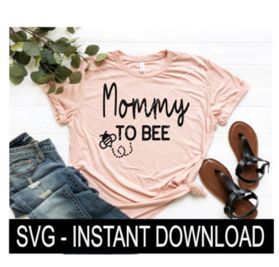 Download Mommy To Bee SVG Tee Shirt SVG Files Wine Glass SVG Instant | Etsy