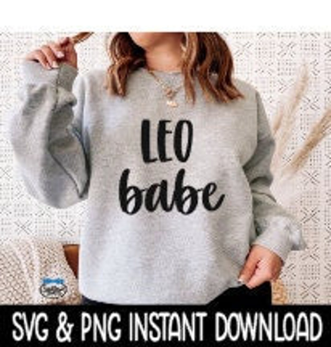Leo Babe SVG, PNG Leo Zodiac Sign SVG Files, Tee Shirt Svg, Instant Download, Cricut Cut File