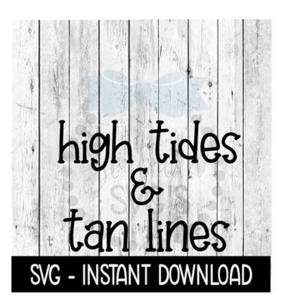 Download High Tides And Tan Lines Silhouette Svg Beach Summer Svg Etsy