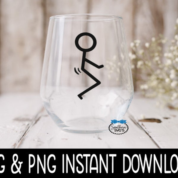 Fck Stick Figure SvG Sarcastic Funny PnG Wine Glass SVG, Funny SVG, Instant Download, Cricut Cut File, Silhouette Cut File, Download, Print