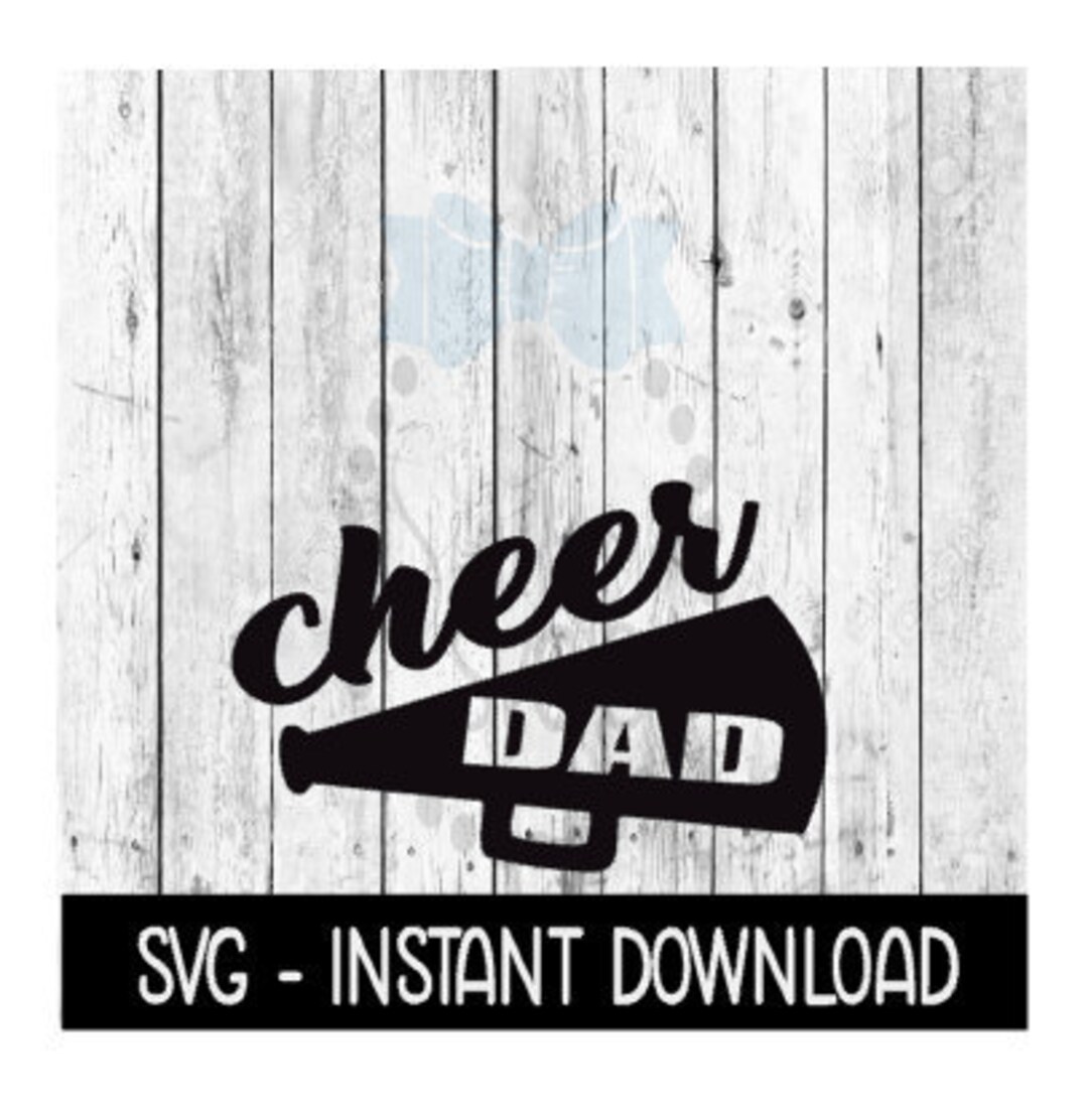 Cheer Dad Megaphone Cutout Cheerleading SVG, SVG Files Instant Download