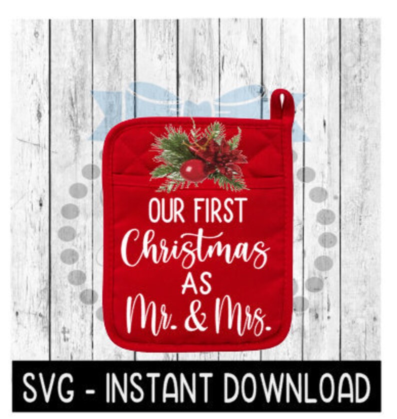Our 1st Christmas As Mr And Mrs Pot Holder SVG Instant Download Silhouette Cut Files Christmas SVG Cricut Cut Files Download Print