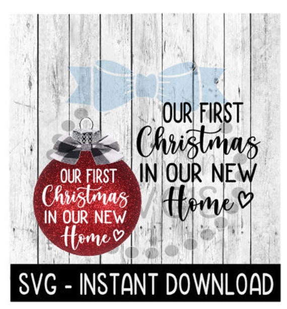 Download Christmas Svg Our First Christmas In Our New Home Ornament Etsy