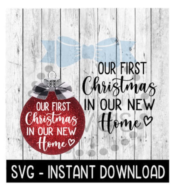 Download Christmas Svg Our First Christmas In Our New Home Ornament Etsy