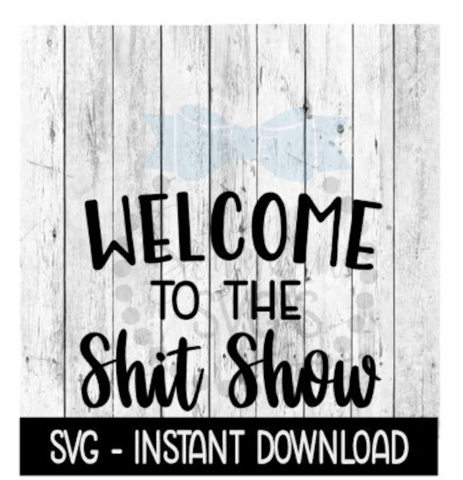 Welcome To The Shit Show SVG Funny Welcome Sign SVG Files  Etsy