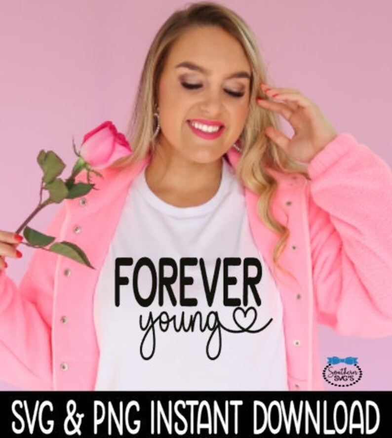 Forever Young SVG Forever Young PNG Tee Shirt Svg Instant Etsy Australia