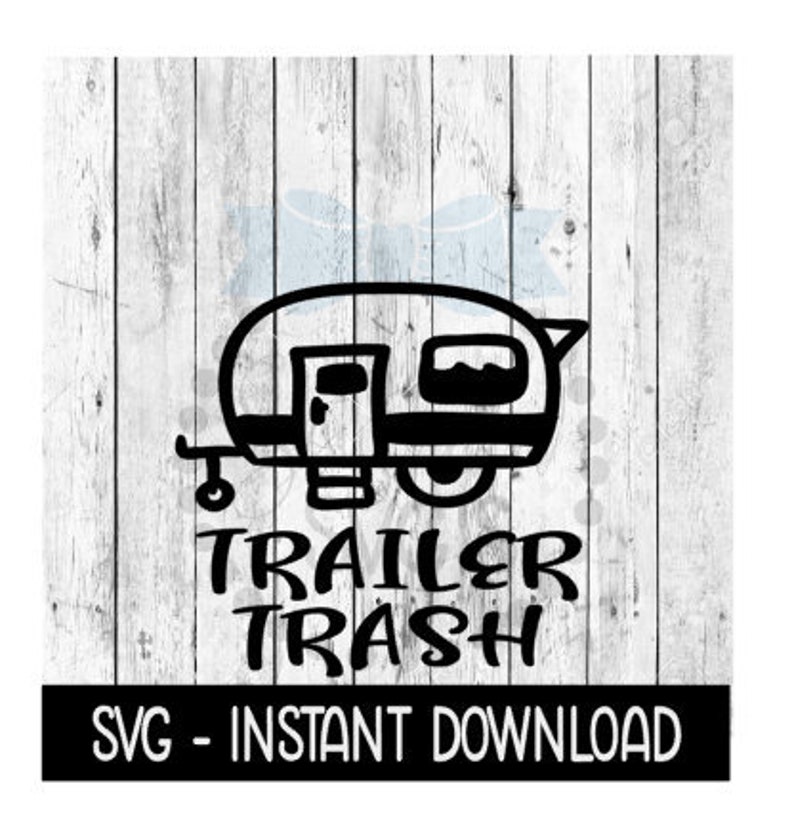 Free Free 180 Trailer Trash Svg Free SVG PNG EPS DXF File