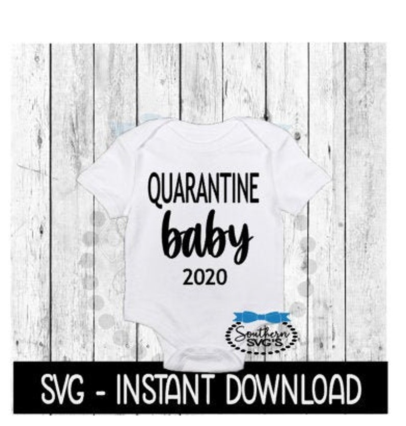 Download Quarantine Baby 2020 SVG Newborn Baby Bodysuit SVG Files ...