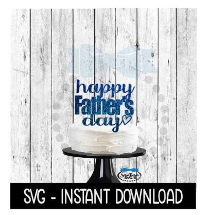Download Cake Topper SVG File Happy Father's Day Cupcake Topper | Etsy