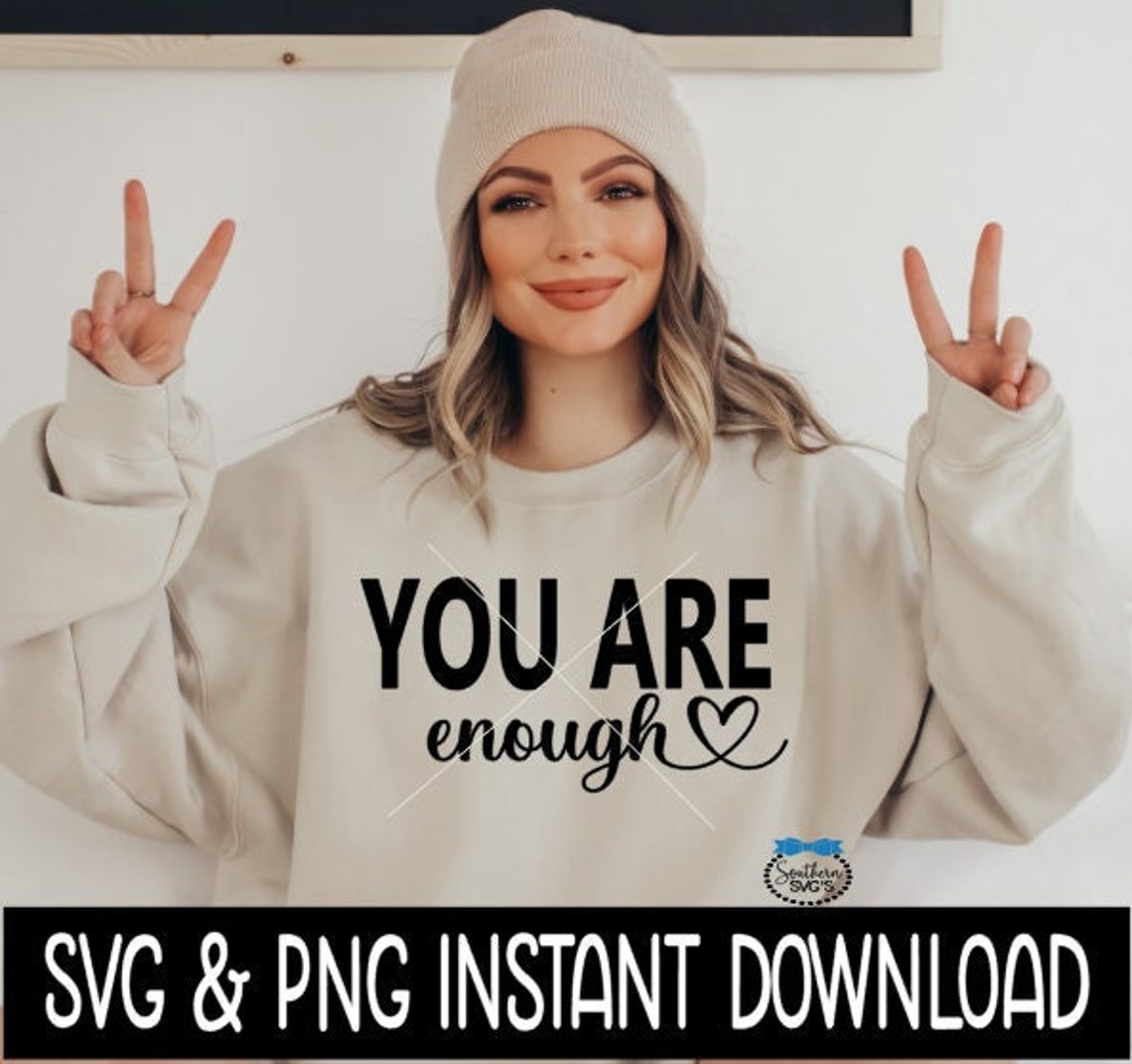 You Are Enough SVG You Are Enough Png Wine Glass SVG Etsy