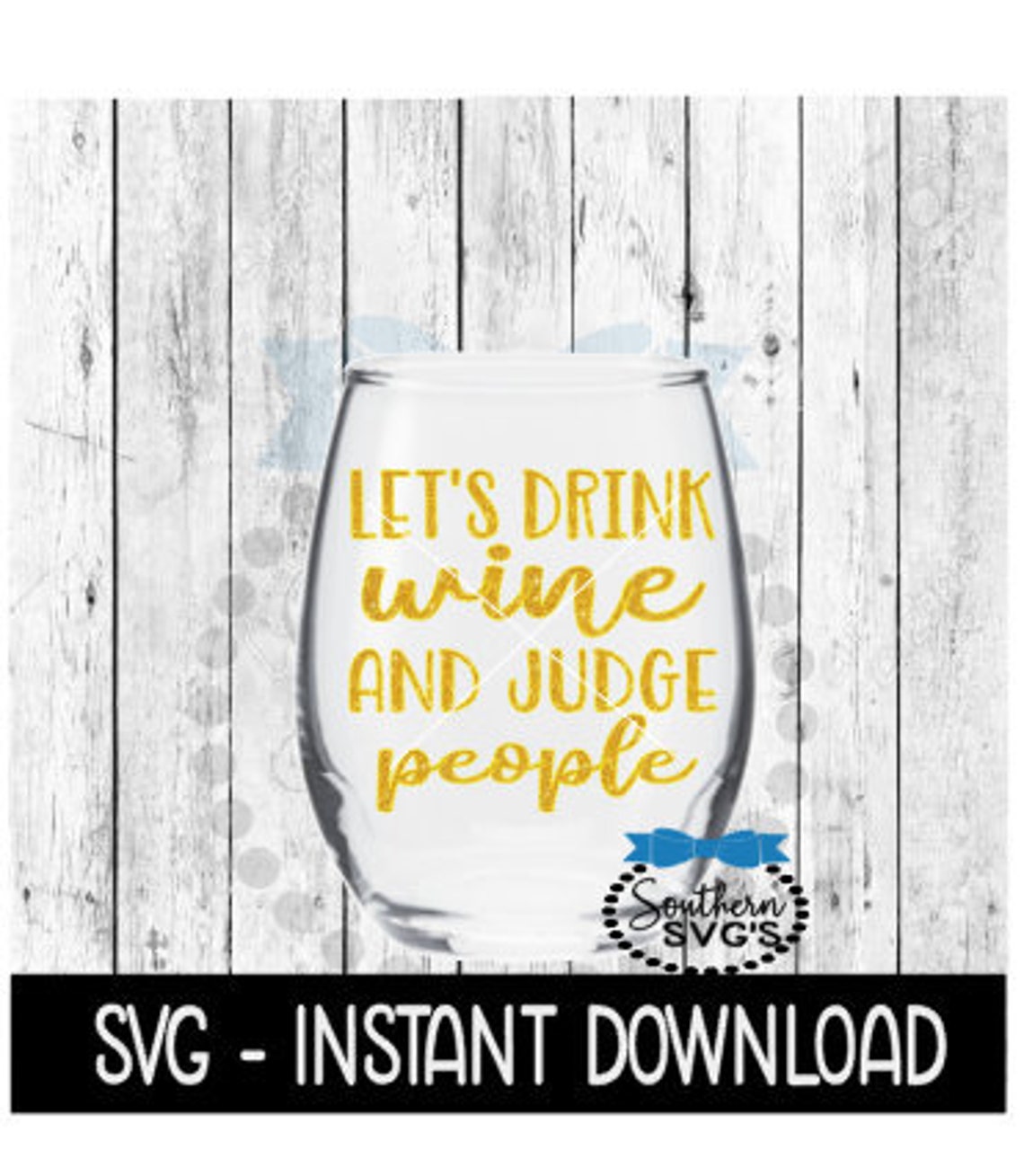 Let's Drink Wine and Judge People SVG Funny Wine SVG Etsy