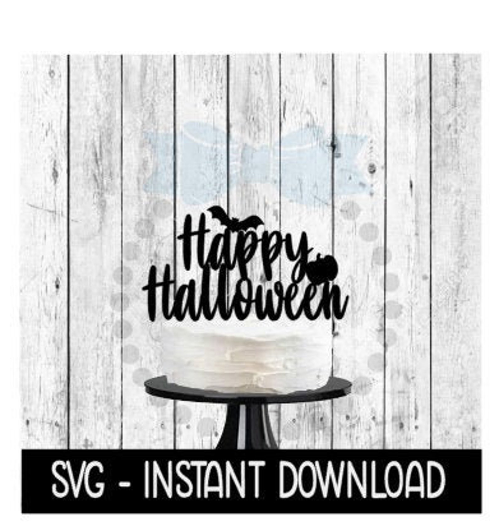 Cake Topper SVG File Happy Halloween Cake Topper SVG Instant Etsy