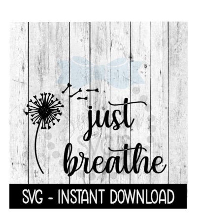 Download Just Breathe SVG Farmhouse Sign SVG Files Instant Download ...