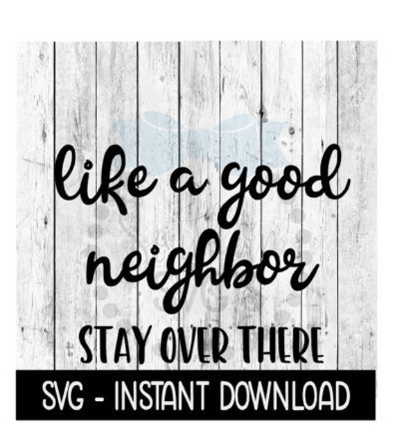 Free Free Like A Good Neighbor Svg 216 SVG PNG EPS DXF File