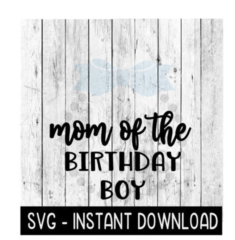 Download Mom Of The Birthday Boy SVG Birthday Tee Shirt SVG Files SVG | Etsy