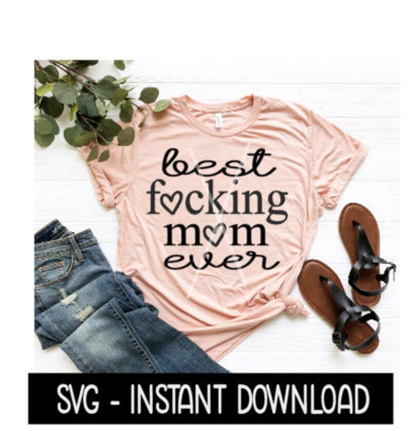 Download Best Fcking Mom Ever SVG Wine SVG File Sarcastic Mom Tee | Etsy