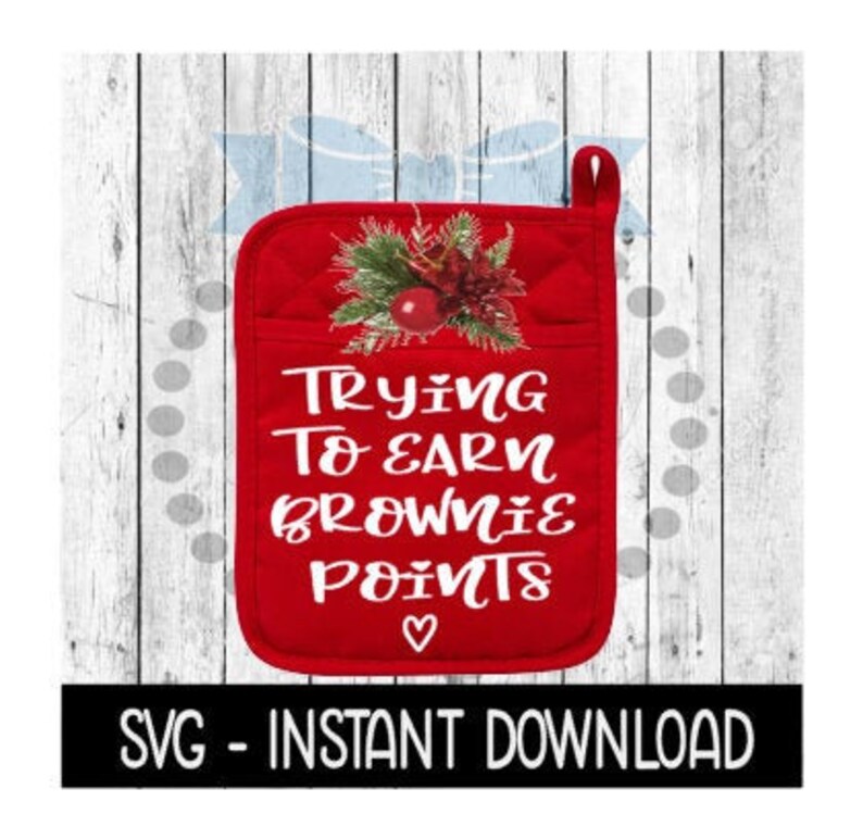 Download Christmas SVG Trying To Earn Brownie Points Pot Holder SVG ...