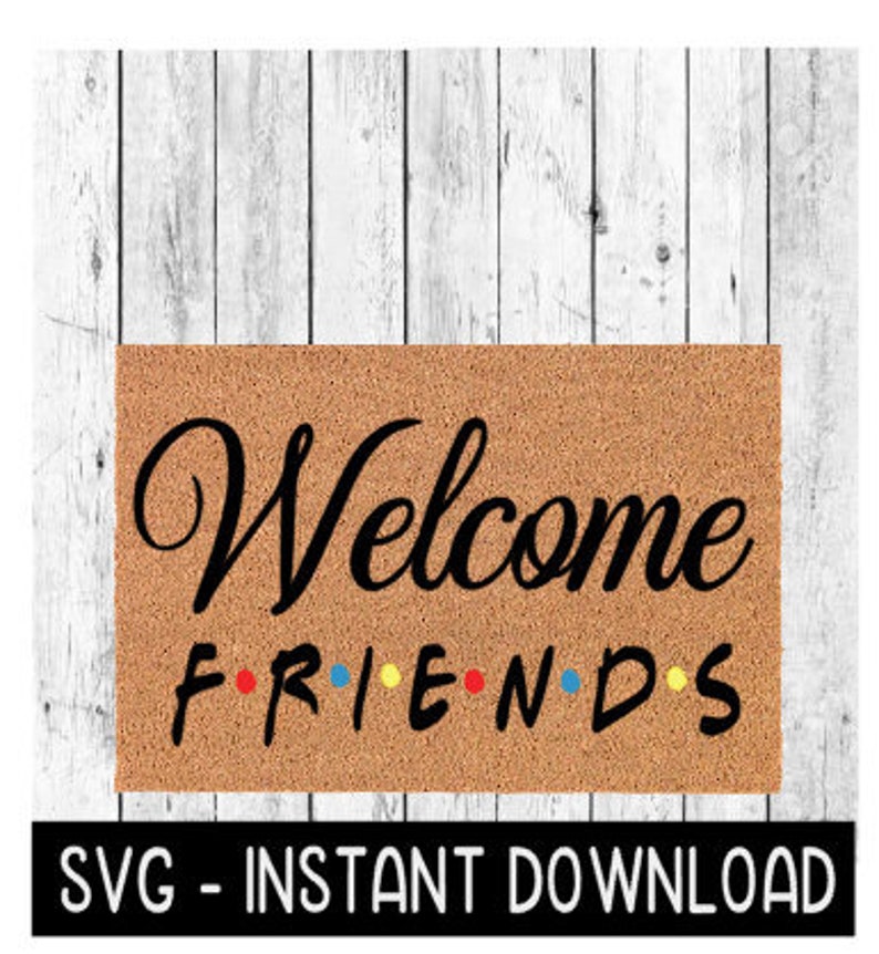 Free Free Welcome Friends Svg 810 SVG PNG EPS DXF File