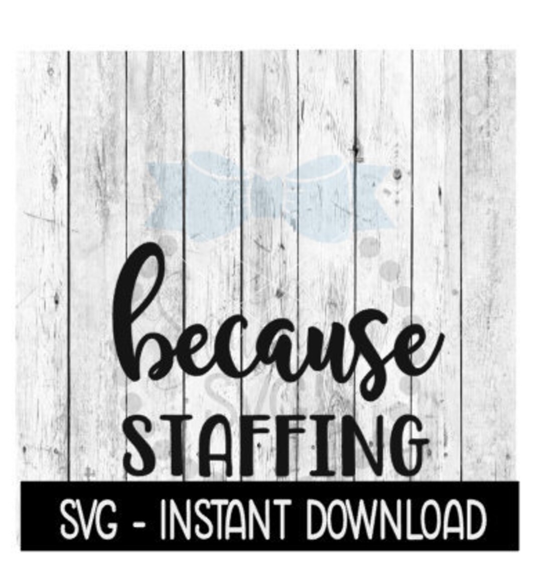Because Staffing SVG Funny Wine Quotes SVG File Instant - Etsy Because Staffing SVG Funny Wine Quotes SVG File Instant - Etsy