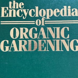 Vintage 1985 Encyclopedia of Organic Gardening Deluxe Hardcover Book Rodale Press Garden Reference Farming Homestead Guide Garden compost