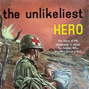Desmond Doss WW2 Book The Unlikeliest Hero 1967 First Edition Hardcover Military Biography WWII Medal of Honor