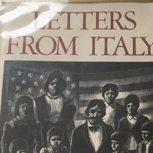 May include: A vintage book titled "Letters From Italy" with a black and white illustration of a group of people in front of an American flag. The author's name, Leonard Everett Fisher, is also visible.