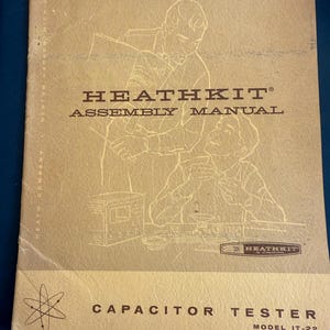 Vintage Heathkit Capacitor Tester Manual IT-22 1962 Electronics Assembly Guide Heath Company Benton Harbor Michigan Radio Repair Manual