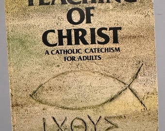 Catholic Catechism The Teaching of Christ used not perfect please review all photos 1970’s