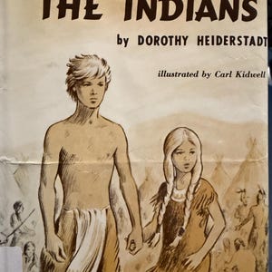 May include: Book cover illustration for "Stolen by the Indians" by Dorothy Heiderstadt, illustrated by Carl Kidwell. The cover features a light-skinned boy and girl holding hands, with a Native American village in the background.