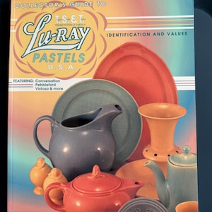 Lu-Ray Pastels Collector Guide Book: Taylor Smith Taylor Pottery Identification Values