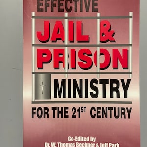 Effective Jail and Prison ministry New for both adult and juvenile offenders