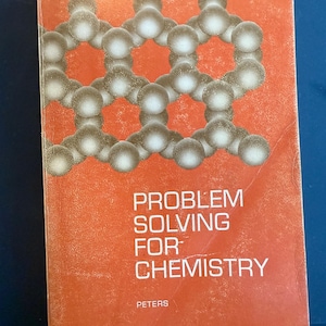 May include: An orange book with a black and white illustration of a molecular structure on the cover. The title of the book is "Problem Solving for Chemistry" by Peters.