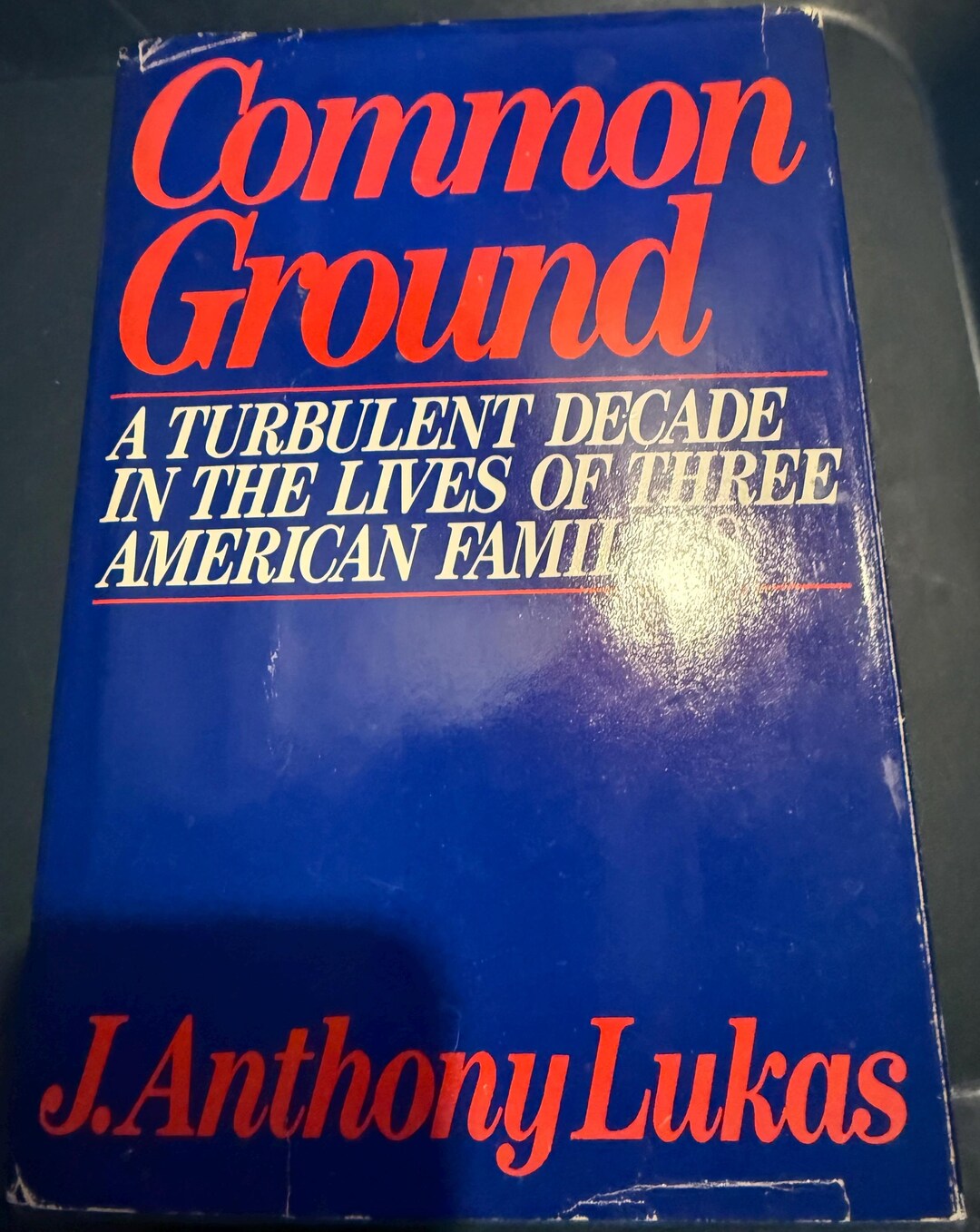 Common Ground : A Turbulent Decade in the Lives of Three American ...
