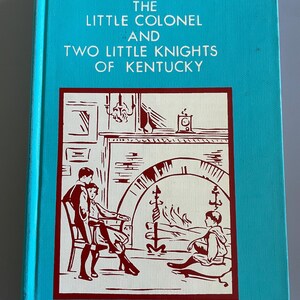 The Little Colonel and Two Little Knights of Kentucky by Annie Felloes Johnston
