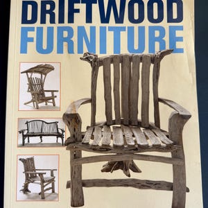 May include: A book cover titled "Driftwood Furniture" by Derek Douglas. The cover features a large, rustic wooden chair made from driftwood, with smaller images of other driftwood furniture. The text is in blue and white.