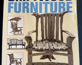 Driftwood Furniture Projects make tables chairs wheelbarrows a renewable product benches arbors Adirondack chairs