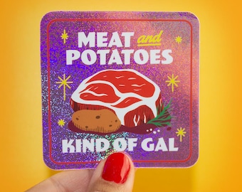 Meat and Potatoes Kind of Gal Sticker Country Girl Sticker Funny Southern Sticker Meat Eater Sticker Cowgirl Sticker Waterproof Sticker