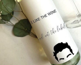 I Like the Wine and Not the Label Wine Bottle Label | Schitt's Creek | Wine Label | David Rose Inspired