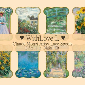 May include: A digital kit of eight printable lace spool designs featuring famous Claude Monet paintings. The designs include a woman in a garden, a bridge over a pond, a field of sunflowers, a garden path, a pond with water lilies, and more. The designs are 8.5 inches by 11 inches.