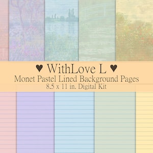 May include: A digital kit featuring pastel-colored lined background pages. The pages have a Monet-inspired design with soft hues and artistic details. Each page measures 8.5 x 11 inches. The text on the image reads: "♥ WithLove L ♥ Monet Pastel Lined Background Pages 8.5 x 11 in. Digital Kit."